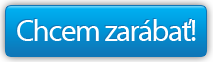 Chcem zarábať